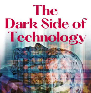 The Dark Side of Technology